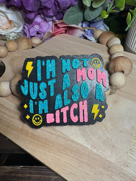 Not Just a Mom Freshie