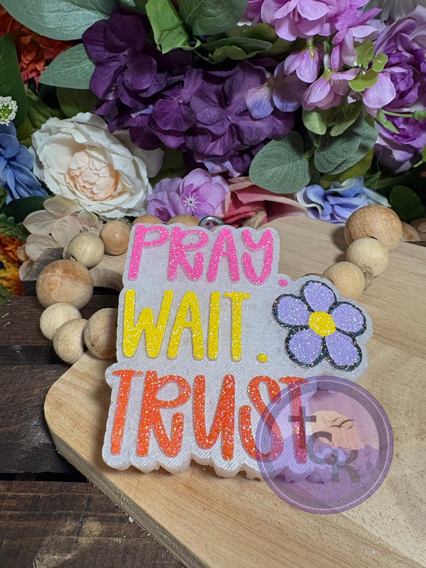 Pray Wait Trust Freshie