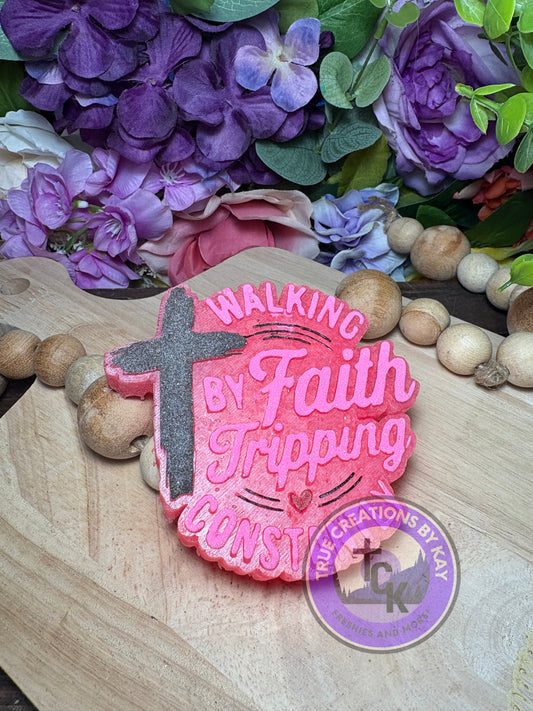 Walking by Faith Tripping Freshie