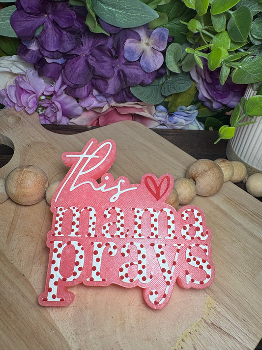 This Mama Prays Freshie